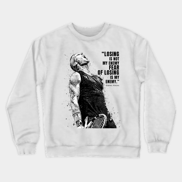 Rafael Nadal Quotes Crewneck Sweatshirt by Yopi